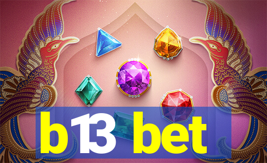 b13 bet